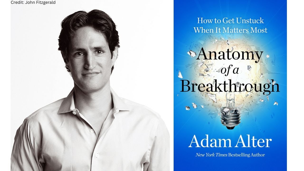 How to Get Unstuck When It Matters Most: An Author Talk with Adam Alter