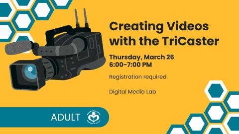 Creating Videos with the TriCaster. Thursday March 26. 6-7 PM.