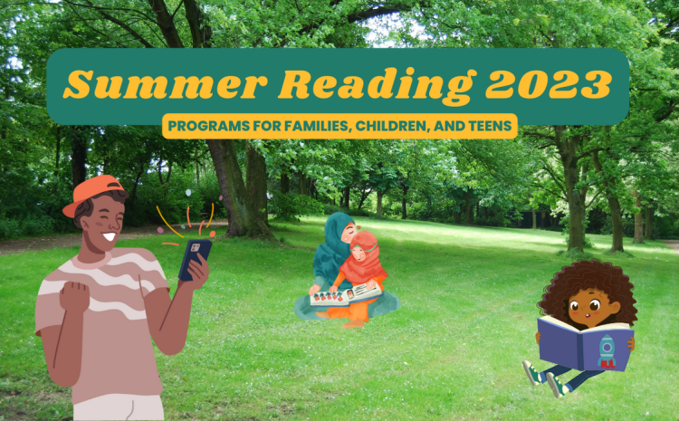Summer Reading 2023. Programs for families, children, and teens. 
